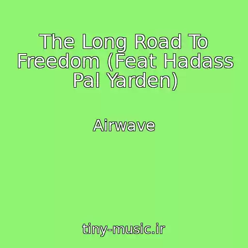 کاور آهنگ The Long Road To Freedom (Feat Hadass Pal Yarden) از Airwave