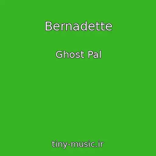 کاور آهنگ Bernadette از Ghost Pal