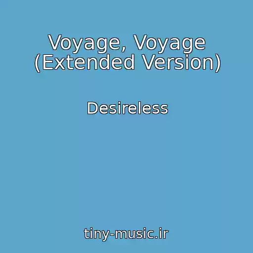 کاور آهنگ Voyage, Voyage (Extended Version) از Desireless