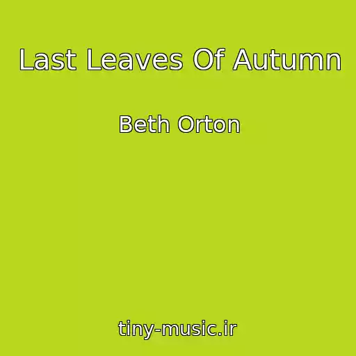 کاور آهنگ Last Leaves Of Autumn از Beth Orton