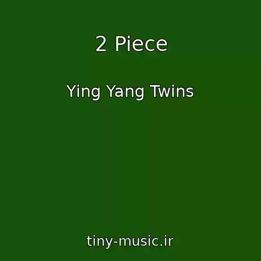 کاور آهنگ 2 Piece از Ying Yang Twins