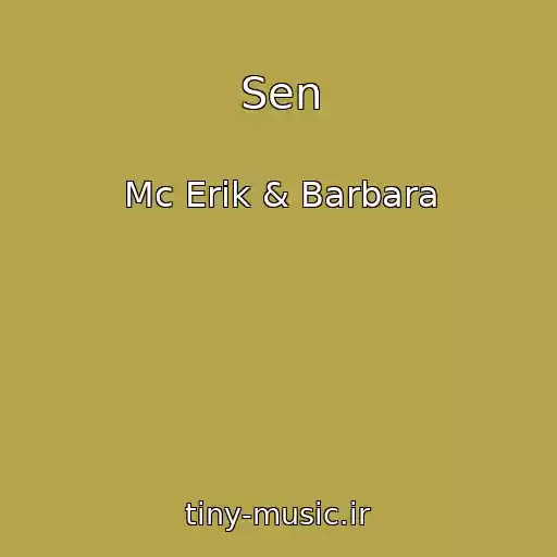 کاور آهنگ Sen از Mc Erik & Barbara