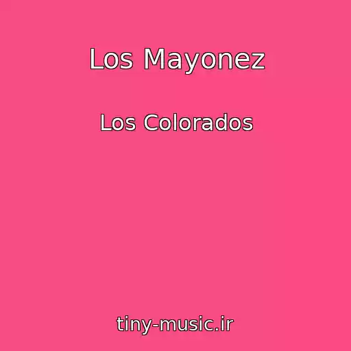 کاور آهنگ Los Mayonez از Los Colorados