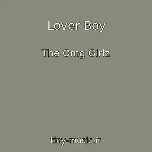کاور آهنگ Lover Boy از The Omg Girlz