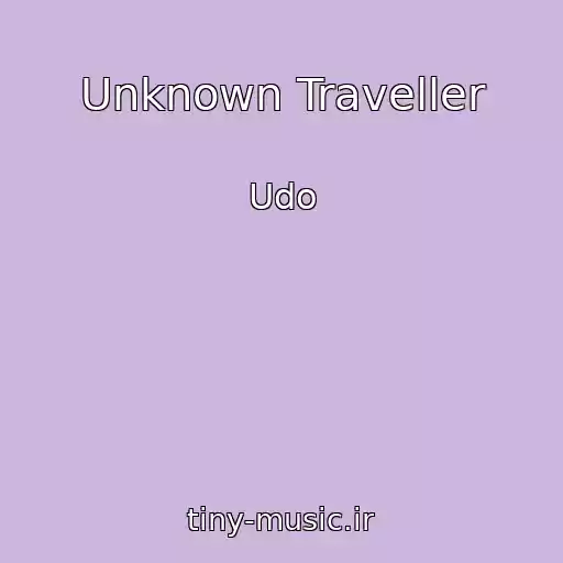 کاور آهنگ Unknown Traveller از Udo