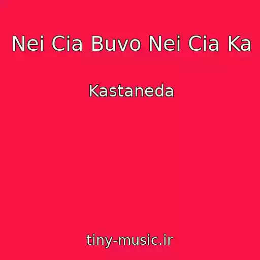 کاور آهنگ Nei Cia Buvo Nei Cia Ka از Kastaneda