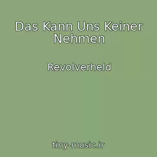 کاور آهنگ Das Kann Uns Keiner Nehmen از Revolverheld