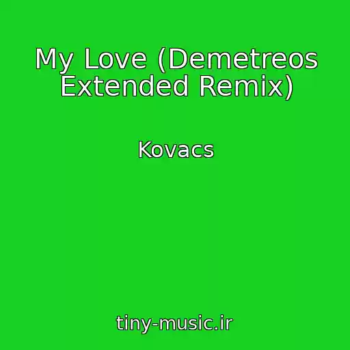 کاور آهنگ My Love (Demetreos Extended Remix) از Kovacs