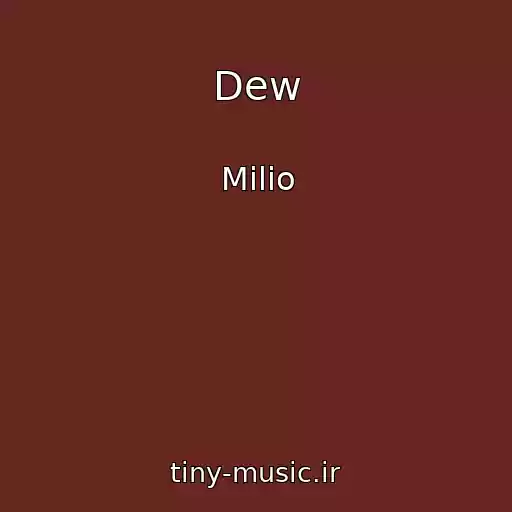 کاور آهنگ Dew از Milio