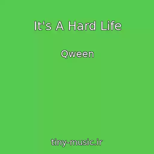 کاور آهنگ It's A Hard Life از Qween