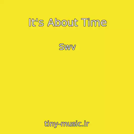 کاور آهنگ It's About Time از Swv