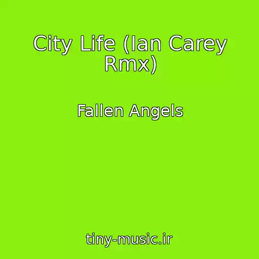 کاور آهنگ City Life (Ian Carey Rmx) از Fallen Angels