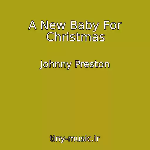 کاور آهنگ A New Baby For Christmas از Johnny Preston
