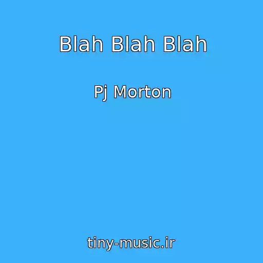 کاور آهنگ Blah Blah Blah از Pj Morton