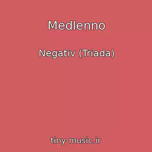 کاور آهنگ Medlenno از Negativ (Triada)