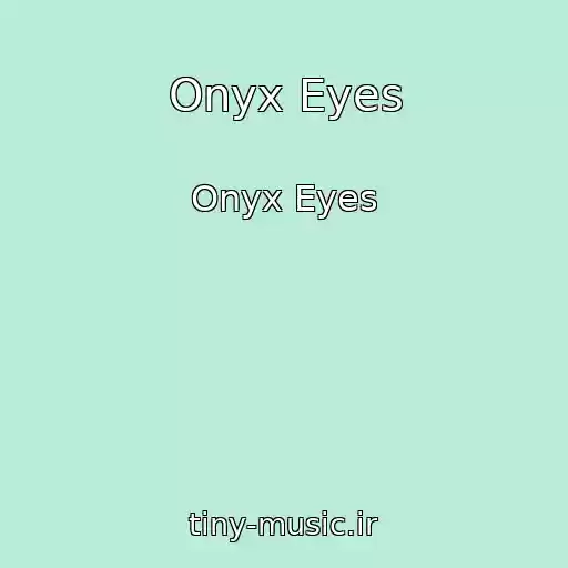 کاور آهنگ Onyx Eyes از Onyx Eyes