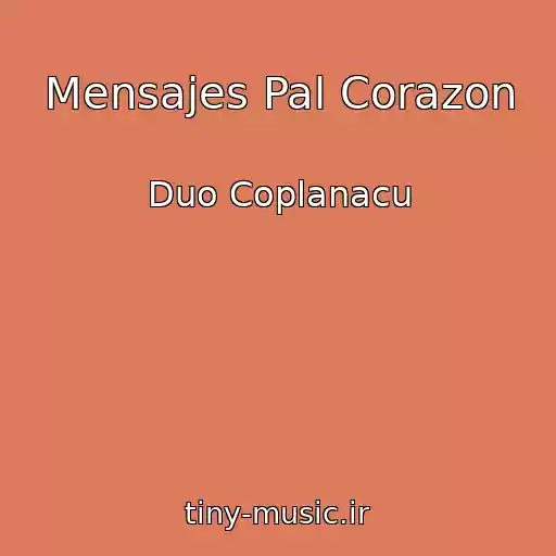 کاور آهنگ Mensajes Pal Corazon از Duo Coplanacu