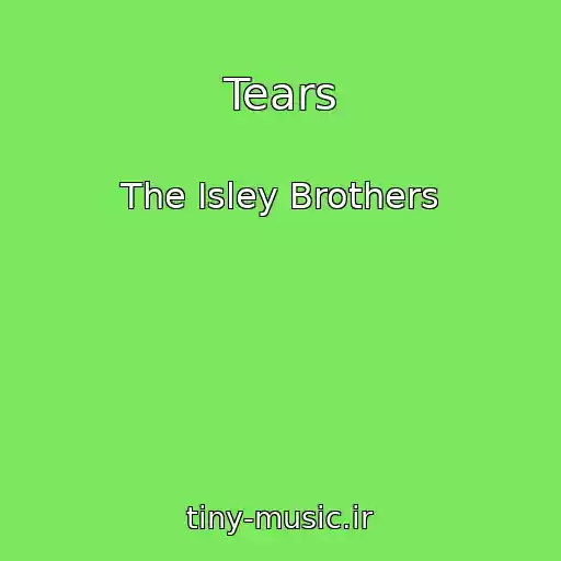 کاور آهنگ Tears از The Isley Brothers