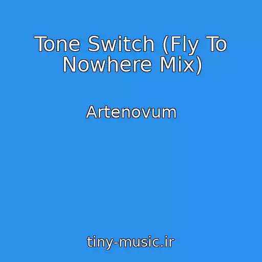 کاور آهنگ Tone Switch (Fly To Nowhere Mix) از Artenovum