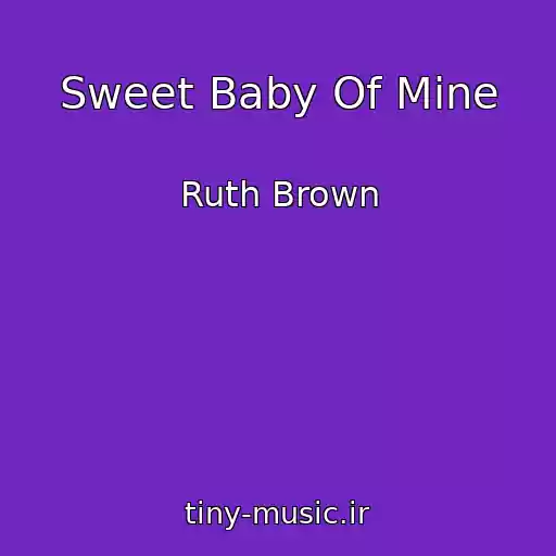 کاور آهنگ Sweet Baby Of Mine از Ruth Brown