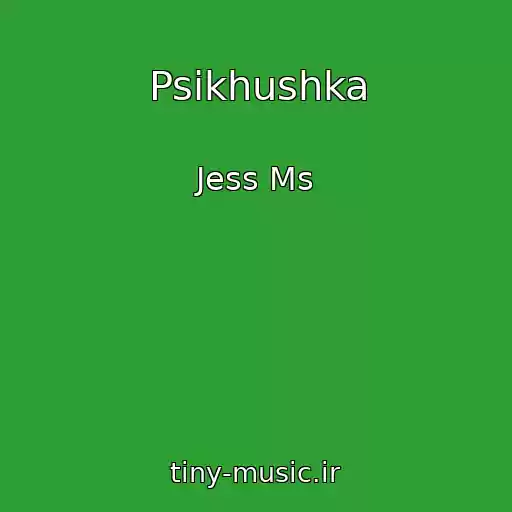 کاور آهنگ Psikhushka از Jess Ms