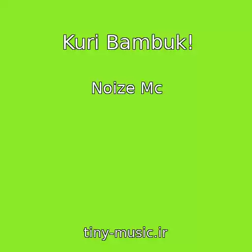 کاور آهنگ Kuri Bambuk! از Noize Mc