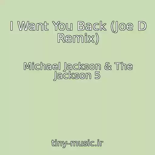 کاور آهنگ I Want You Back (Joe D Remix) از Michael Jackson & The Jackson 5