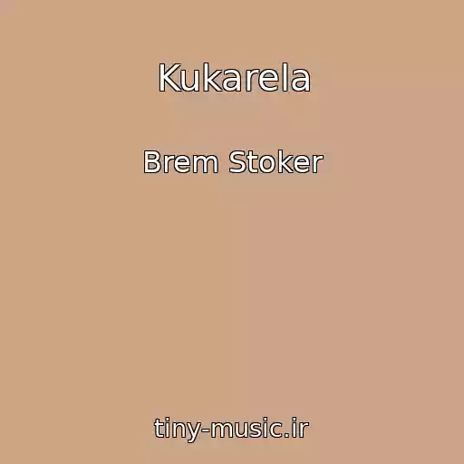 کاور آهنگ Kukarela از Brem Stoker