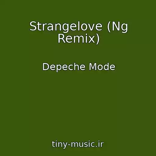 کاور آهنگ Strangelove (Ng Remix) از Depeche Mode