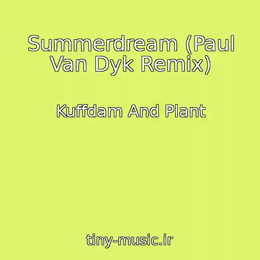 کاور آهنگ Summerdream (Paul Van Dyk Remix) از Kuffdam And Plant