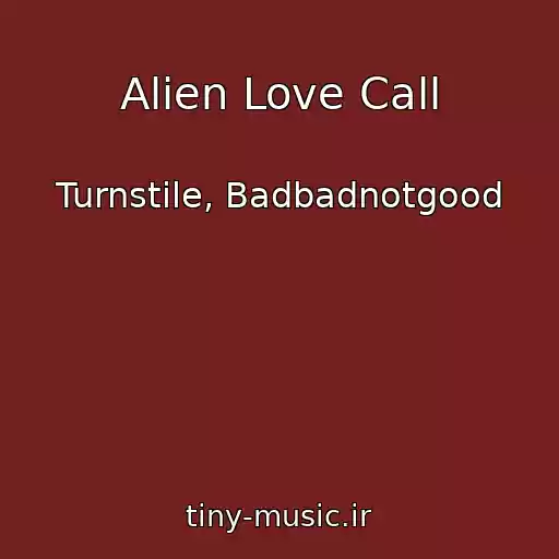 کاور آهنگ Alien Love Call از Turnstile, Badbadnotgood