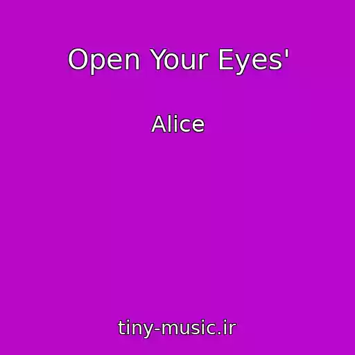 کاور آهنگ Open Your Eyes' از Alice