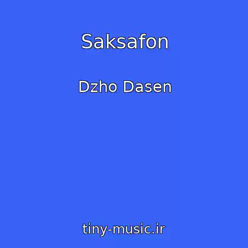 کاور آهنگ Saksafon از Dzho Dasen