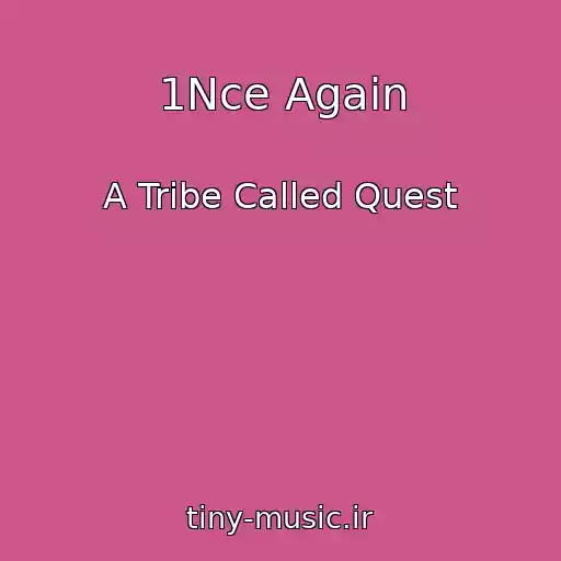 کاور آهنگ 1Nce Again از A Tribe Called Quest