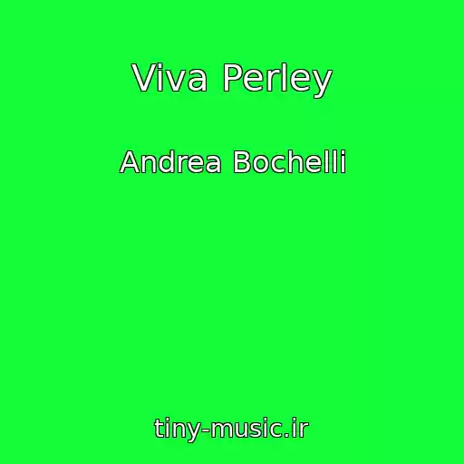 کاور آهنگ Viva Perley از Andrea Bochelli