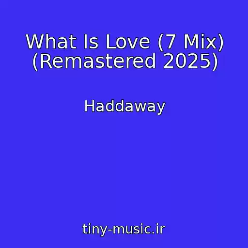 کاور آهنگ What Is Love (7 Mix) (Remastered 2025) از Haddaway