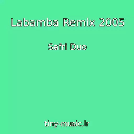 کاور آهنگ Labamba Remix 2005 از Safri Duo