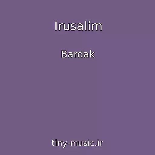 کاور آهنگ Irusalim از Bardak