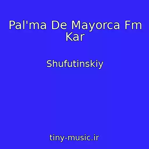 کاور آهنگ Pal'ma De Mayorca Fm Kar از Shufutinskiy