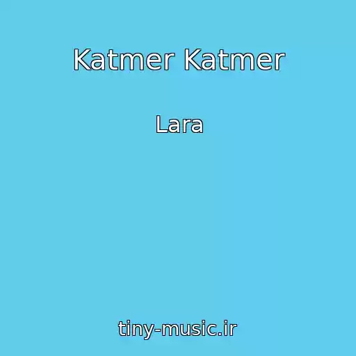 کاور آهنگ Katmer Katmer از Lara