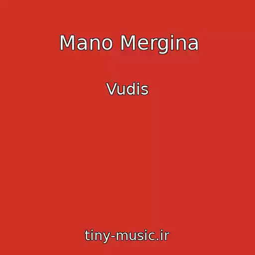کاور آهنگ Mano Mergina از Vudis