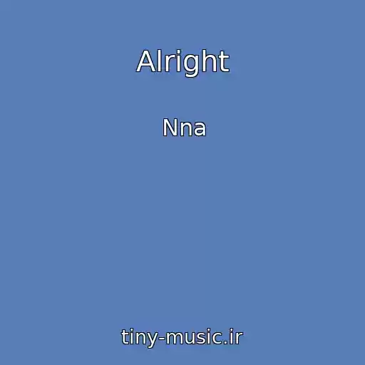 کاور آهنگ Alright از Nna