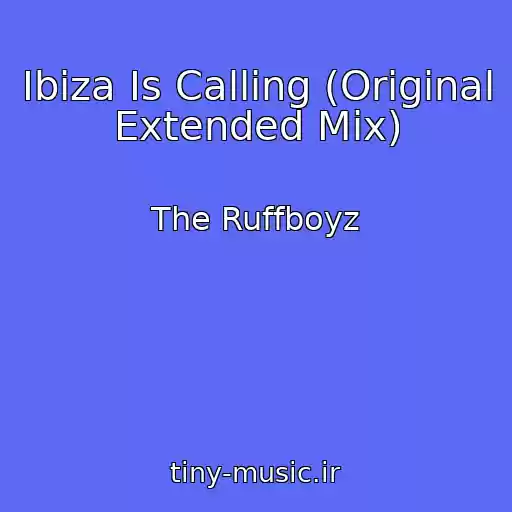 کاور آهنگ Ibiza Is Calling (Original Extended Mix) از The Ruffboyz