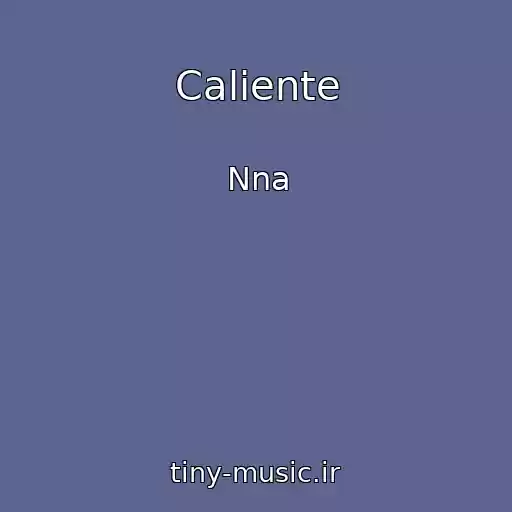 کاور آهنگ Caliente از Nna