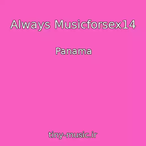 کاور آهنگ Always Musicforsex14 از Panama
