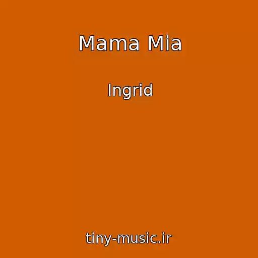 کاور آهنگ Mama Mia از Ingrid