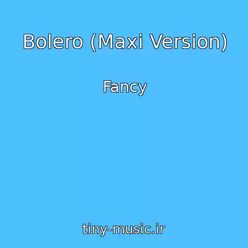 کاور آهنگ Bolero (Maxi Version) از Fancy