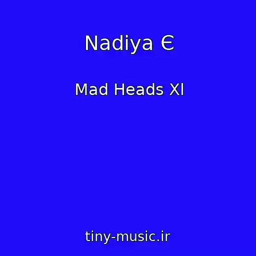 کاور آهنگ Nadіya Є از Mad Heads Xl