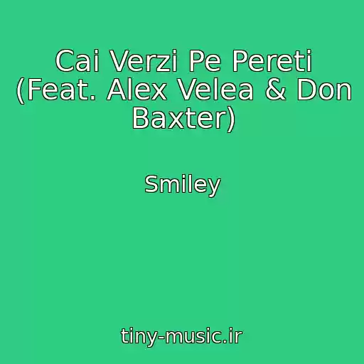 کاور آهنگ Cai Verzi Pe Pereti (Feat. Alex Velea & Don Baxter) از Smiley