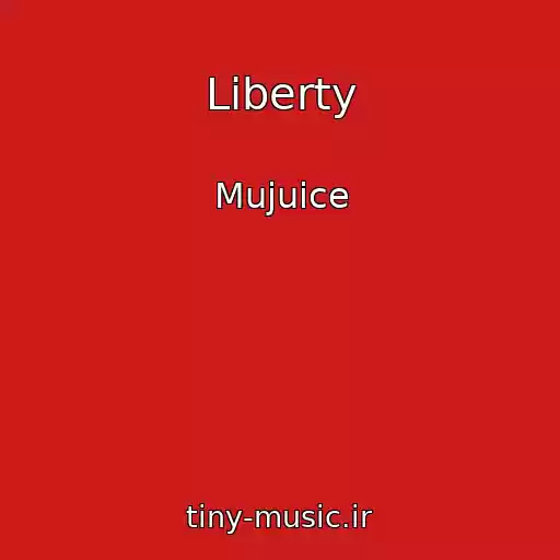 کاور آهنگ Liberty از Mujuice